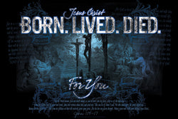 Jesus Christ "Born. Lived. Died. For You." (John 1:14-17) Inspirational Poster - Slingshot