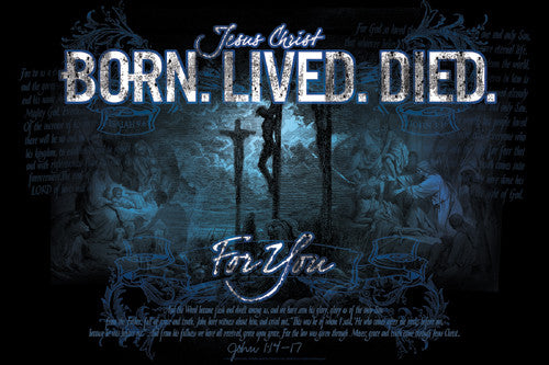 Jesus Christ "Born. Lived. Died. For You." (John 1:14-17) Inspirational Poster - Slingshot