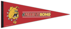Ferris State Bulldogs "FERRIS STRONG" NCAA Team Logo Premium Felt Collector's Pennant - Wincraft Inc.