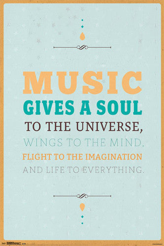 Music Gives A Soul To The Universe Inspirational Wall Poster - Trends 2017