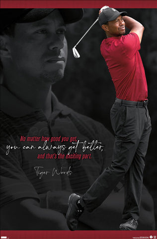 Tiger Woods "Always Get Better" Golf Action Inspirational Poster - Costacos Sports/Upper Deck