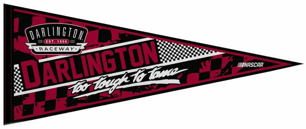 Darlington Raceway "Too Tough To Tame" NASCAR Auto Racing Official Felt Collector's Pennant - Rico Inc.