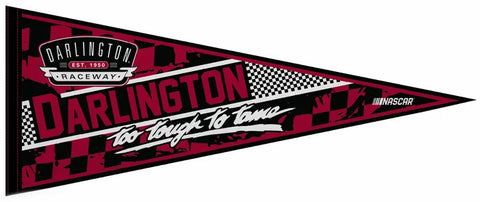 Darlington Raceway "Too Tough To Tame" NASCAR Auto Racing Official Felt Collector's Pennant - Rico Inc.