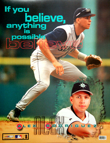 Alex Rodriguez "Believe" Seattle Mariners Motivational Poster - Photo File 1999