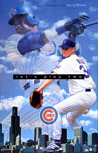 Chicago Cubs "Let's Play Two" (Sammy Sosa, Kerry Wood) MLB Poster - Starline 2001