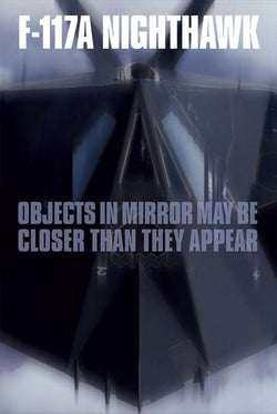 F-117A Nighthawk "Objects in Mirror" US Air Force American Military Poster - American Image