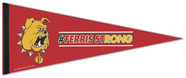 Ferris State Bulldogs "FERRIS STRONG" NCAA Team Logo Premium Felt Collector's Pennant - Wincraft Inc.