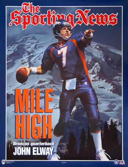 John Elway "Mile High" Denver Broncos Sporting News Poster - Norman James Corp. 1998