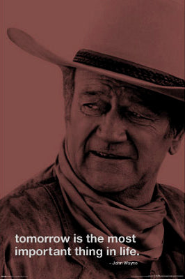 John Wayne "Tomorrow" American Classic Motivational Poster - Culturenik 24x36