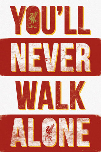 Liverpool FC "Never Walk" Official EPL Football Soccer Team Theme Poster - GB Eye Inc.