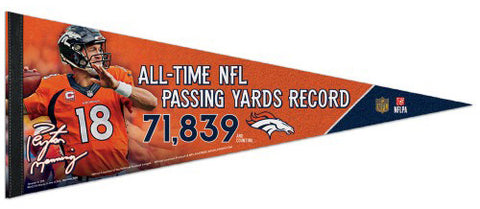 Peyton Manning Denver Broncos NFL All-Time Passing Yards Record Commemorative Felt Pennant - Wincraft 2015