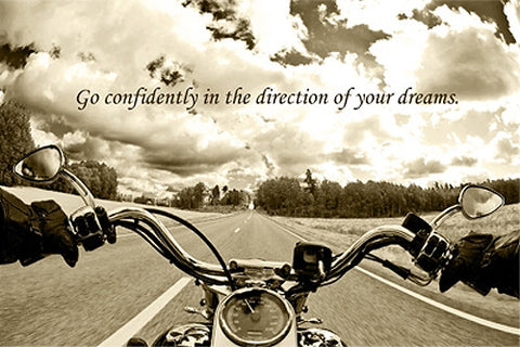 Open Road Motorcycle Rider "Go Confidently in the Direction of your Dreams" Motivational Poster