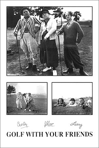 The Three Stooges Golfing Humor "Golf With Your Friends" Poster - Studio B