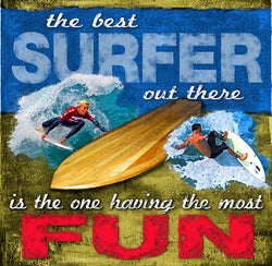 Surfing "Having the Most Fun" Motivational Poster - Image Source