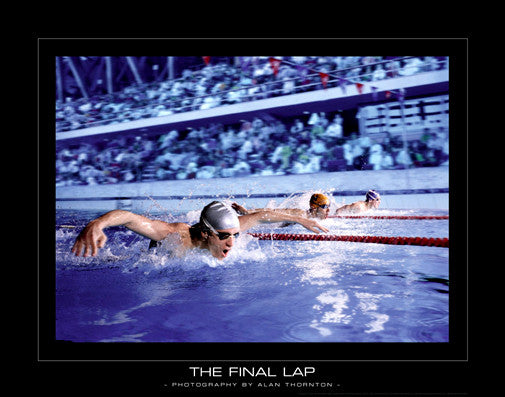 Swim Race "The Final Lap" Motivational Poster Print - SportsPosterWarehouse.com