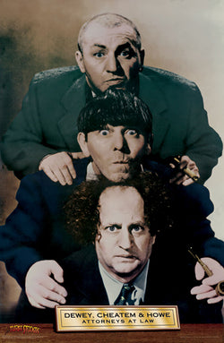 The Three Stooges "Law Firm" (Dewey, Cheatem and Howe) Poster - Studio B
