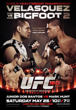 UFC 160 Official Poster (Velasquez vs Bigfoot II/Dos Santos vs Hunt) Las Vegas 5/25/2013