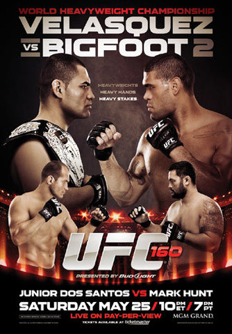 UFC 160 Official Poster (Velasquez vs Bigfoot II/Dos Santos vs Hunt) Las Vegas 5/25/2013