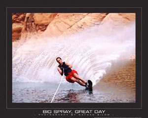 Waterskiing "Big Spray, Great Day" Motivational Poster Print