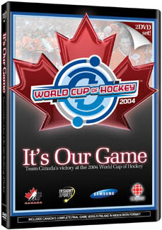 DVD: "It's Our Game" (World Cup Hockey 2004) - Insight/CBC